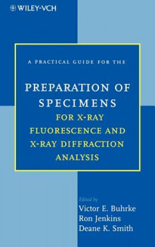 Kniha Practical Guide for the Preparation of Specimens  for X-Ray Fluorescence and X-Ray Diffraction Analysis Buhrke