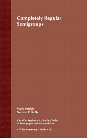 Buch Completely Regular Semigroups V23 Mario Petrich