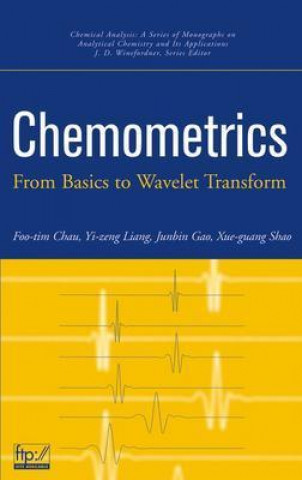 Knjiga Chemometrics - From Basics to Wavelet Transform Foo-tim Chau