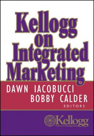 Kniha Kellogg on Integrated Marketing Bobby Calder