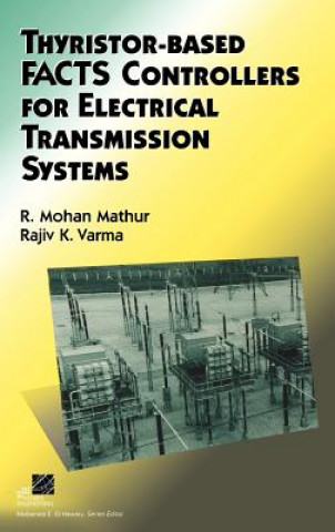 Knjiga Thyristor-Based Facts Controllers for Electrical Transmission Systems R. Mohan Mathur