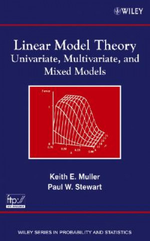 Könyv Linear Model Theory - Univariate, Multivariate and Mixed Models Keith E. Muller