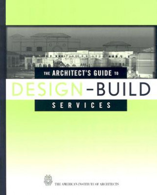 Libro Architect's Guide to Design-Build Services American Institute of Architects