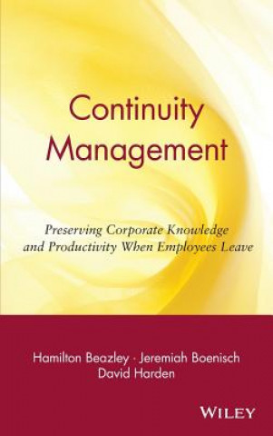 Knjiga Continuity Management - Preserving Corporate Knowledge & Productivity When Employees Leave Hamilton Beazley