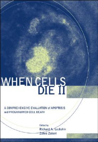 Boek When Cells Die II - A Comprehensive Evaluation of Apoptosis and Programmed Cell Death Richard A. Lockshin