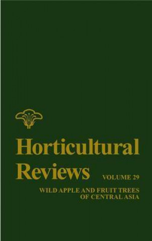 Book Horticultural Reviews V29 - Wild Apple & Fruit  Trees of Central Asia Jules Janick