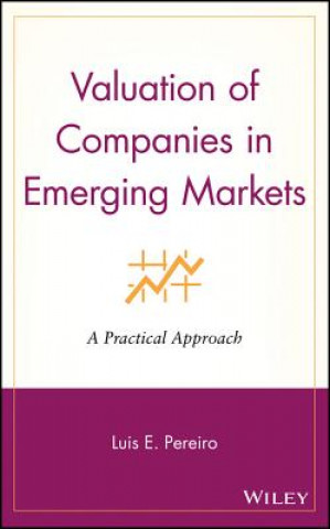 Книга Valuation of Companies in Emerging Markets - A Practical Approach Luis E. Pereiro