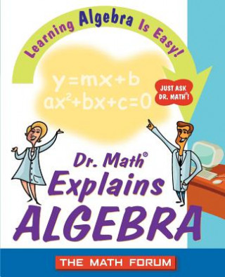 Könyv Dr. Math Explains Algebra The Math Forum