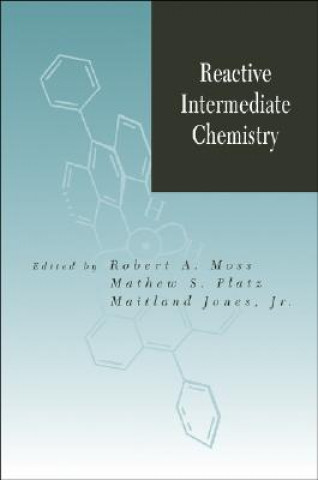 Könyv Reactive Intermediate Chemistry Robert A. Moss