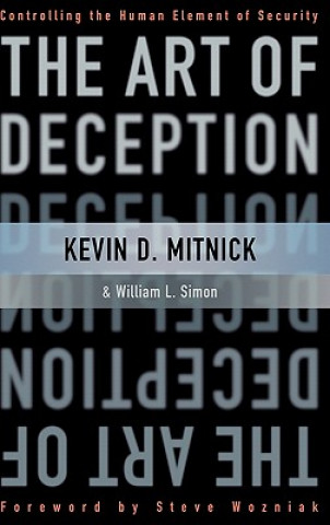 Kniha Art of Deception - Controlling the Human Element of Security Kevin D. Mitnick