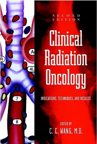 Knjiga Clinical Radiation Oncology C. C. Wang