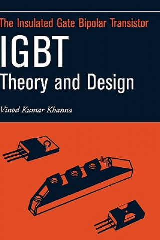 Carte Insulated Gate Bipolar Transistor IGBT Theory and Design Vinod Kumar Khanna