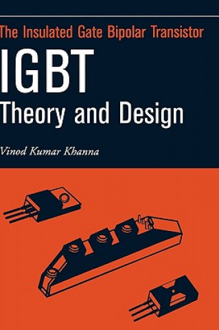 Kniha Insulated Gate Bipolar Transistor IGBT Theory and Design Vinod Kumar Khanna