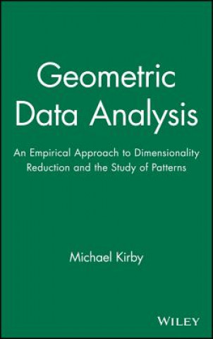 Carte Geometric Data Analysis - An Empirical Approach to  Dimensionality Reduction and the Study of Patterns Michael Kirby