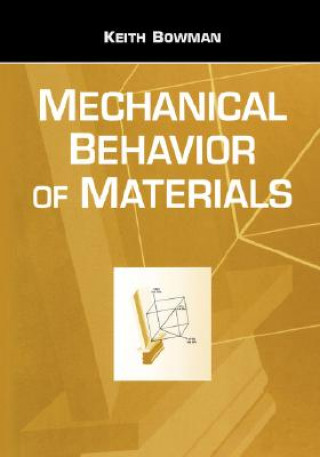 Kniha Introduction to Mechanical Behavior of Materials Keith Bowman