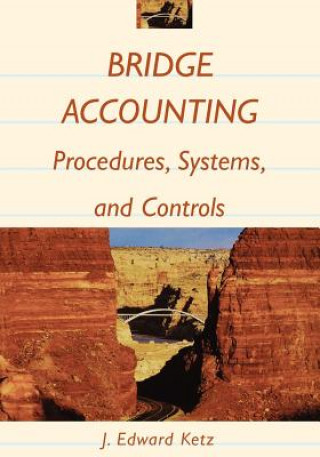 Βιβλίο Bridge Accounting - Procedures, Systems & Controls  (WSE) J.Edward Ketz
