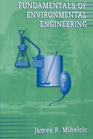 Carte Fundamentals of Environmental Engineering (WSE) James R. Mihelcic
