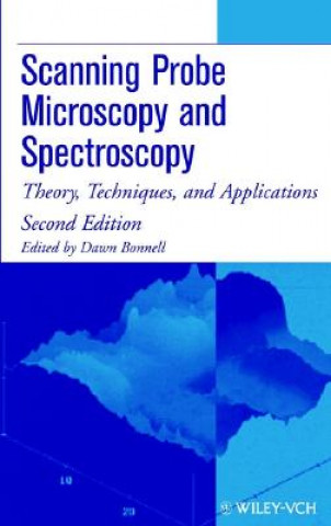 Knjiga Scanning Probe Microscopy and Spectroscopy - Theory Techniques and Applications 2e Dawn Bonnell