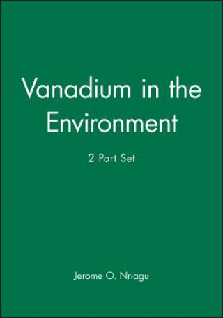 Książka Vanadium in the Environment, 2 Part Set J. O. Nriagu