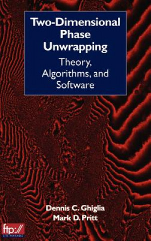 Książka Two-Dimensional Phase Unwrapping - Theory, Algorithms and Software Dennis C. Ghiglia