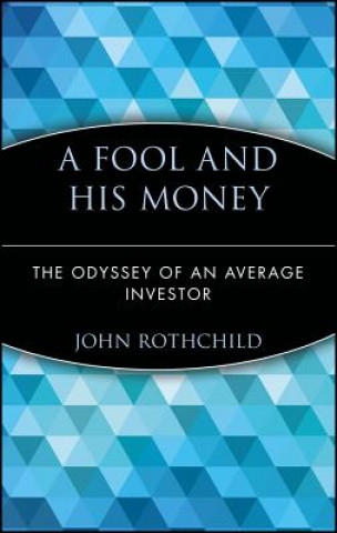 Kniha Fool and His Money John Rothchild