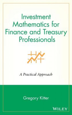 Książka Investment Mathematics for Finance & Treasury Professionals - A Practical Approach Gregory V. Kitter