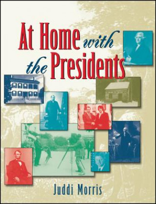 Buch At Home with the Presidents Juddi Morris