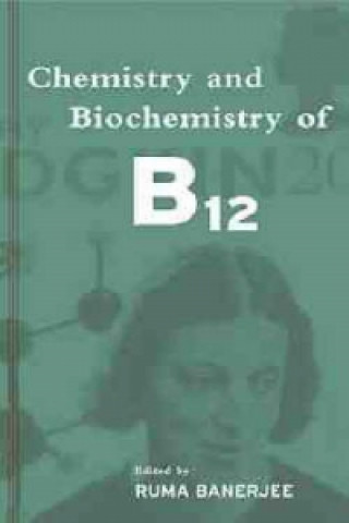 Kniha Chemistry and Biochemistry of B12 Ruma Banerjee