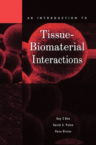 Carte Introduction to Tissue-Biomaterial Interactions Kay C. Dee