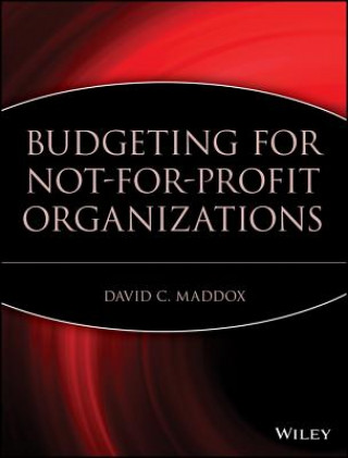 Kniha Budgeting for Not-for-Profit Organization David C. Maddox