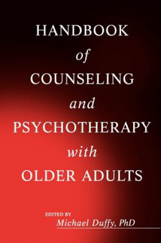 Książka Handbook of Counseling and Psychotherapy with Olde Adults Michael Duffy