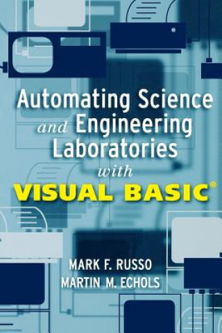 Könyv Automating Science and Engineering Laboratories With Visual Basic Mark F. Russo
