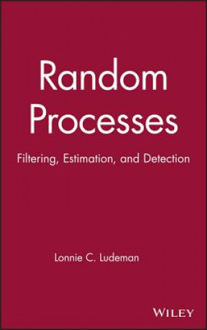 Knjiga Random Processes - Filtering, Estimation and Detection Lonnie C. Ludeman