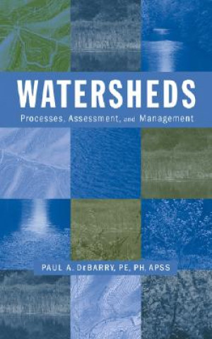Book Watersheds - Processes, Assessment and Management Paul A. DeBarry