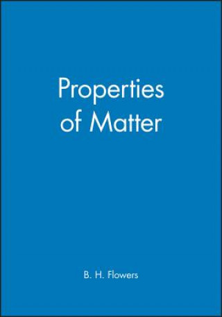 Książka Properties of Matter B.H. Flowers