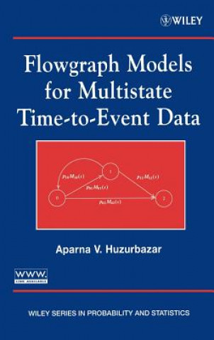 Knjiga Flowgraph Models for Multistate Time to Event Data Aparna V. Huzurbazar