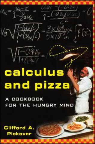 Kniha Calculus and Pizza - A Cookbook for the Hungry Mind Clifford A. Pickover
