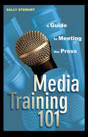 Carte Media Training 101 Sally Stewart