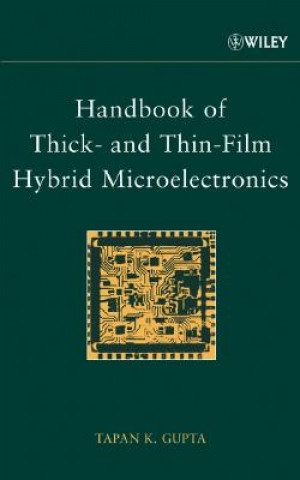 Könyv Handbook of Thick & Thin-Film Hybrid Microelectronics Tapan K. Gupta