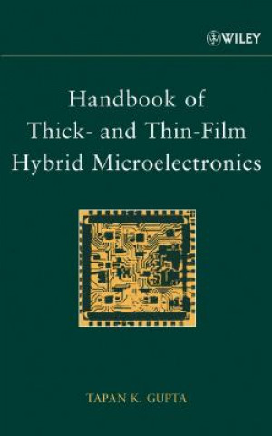 Книга Handbook of Thick & Thin-Film Hybrid Microelectronics Tapan K. Gupta