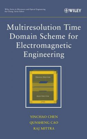 Kniha Multiresolution Time Domain Scheme for Electromagnetic Engineering Yinchao Chen