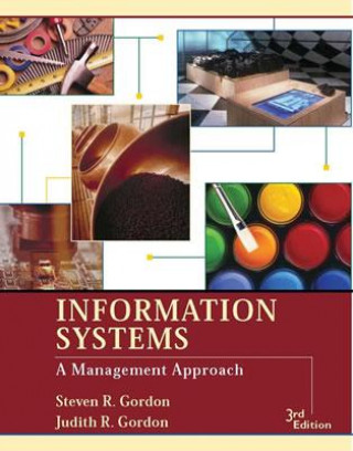 Knjiga Information Systems - A Management Approach WSE Steven R. Gordon