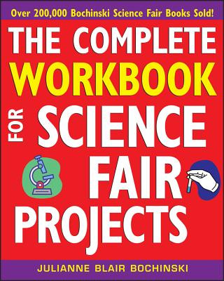 Kniha Complete Workbook for Science Fair Projects Julianne Blair Bochinski