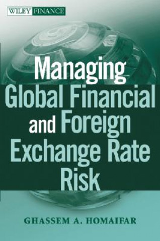 Kniha Managing Global Financial and Foreign Exchange Rate Risk G.A. Homaifar