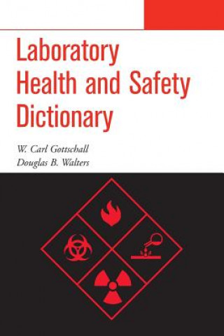 Könyv Laboratory Health and Safety Dictionary W.Carl Gottschall