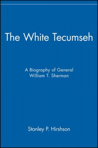 Carte White Tecumseh Stanley P. Hirshson