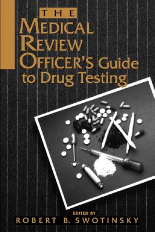 Kniha Medical Review Officer's Guide to Drug Testing Swotinsky