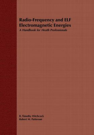 Knjiga Radio Frequency and ELF Electromagnetic Energies: R.Timothy Hitchcock