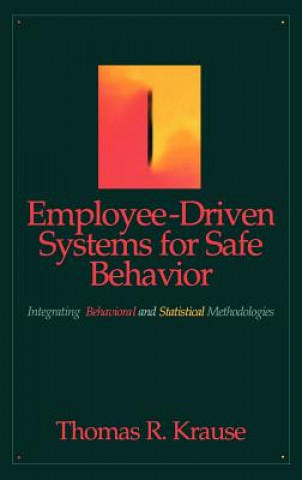 Book Employee Driven Systems for Safe Behavior Thomas R. Krause