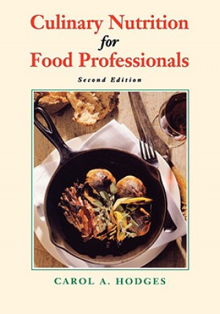 Könyv Culinary Nutrition for Food Professionals, 2nd Edi Carol A. Hodges